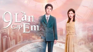 9 Lần Gặp Em Nine Times Time Travel