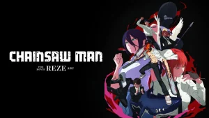 Chainsaw Man – The Movie: Chương Reze Chainsaw Man - The Movie: Reze Arc