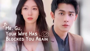 Cố Tổng, Phu Nhân Lại Chặn Anh Rồi Mr. Gu, Your Wife Has Blocked You Again