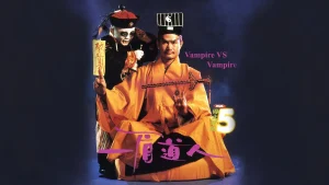 Cương Thi Tiên Sinh 5: Cương Thi Đấu Ma Cà Rồng Vampire Vs. Vampire