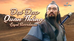 Đại Đao Quan Thắng Loyal Swordman