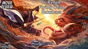 Địch Nhân Kiệt – Đầu Bay La Sát Di Renjie - Flying Head Rakshasa