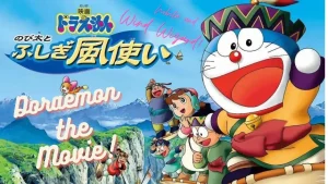 Doraemon: Nobita và Những Pháp Sư Gió Bí Ẩn Doraemon: Nobita and the Windmasters