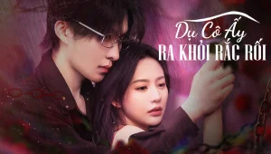 Dụ Cô Ấy Ra Khỏi Rắc Rối Tempting Her Fall