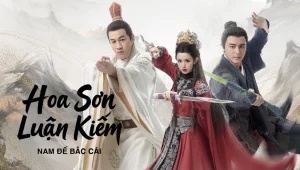 Hoa Sơn Luận Kiếm: Nam Đế Bắc Cái Southern Emperor And Northern Beggar