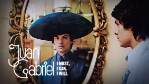 Juan Gabriel: Điều Tôi Phải Làm Juan Gabriel: I Must, I Can, I Will