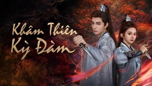 Khâm Thiên Kỳ Đàm Heavenly Secrets Bureau