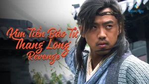 Kim Tiền Báo Tử Thang Long Revenge
