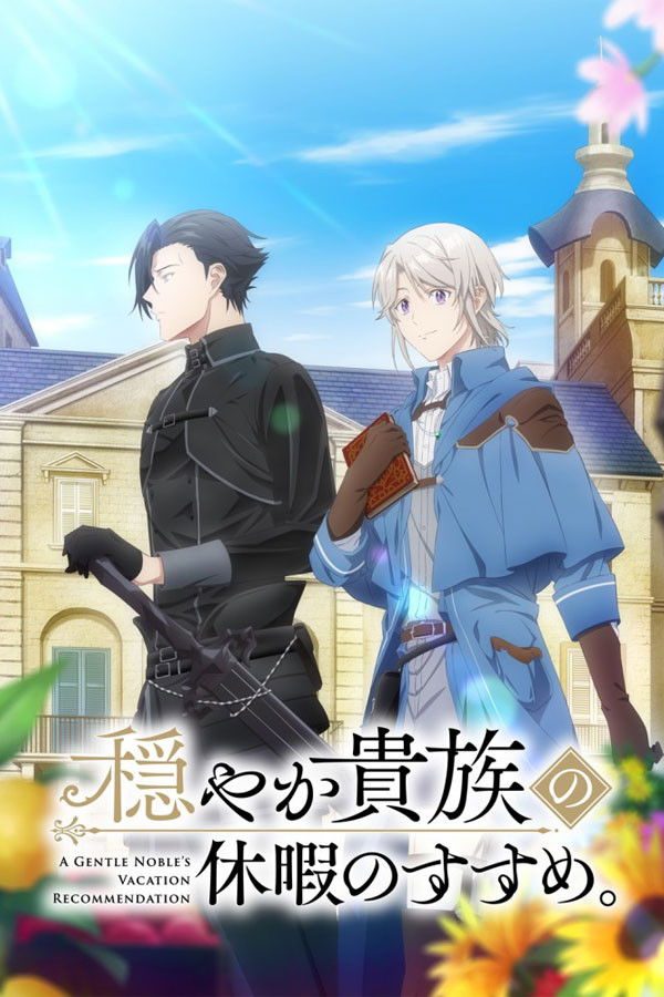 Kỳ Nghỉ Dưỡng Của Chàng Quý Tộc Ôn Hòa (Odayaka Kizoku no Kyuuka no Susume) A Gentle Noble's Vacation Recommendation