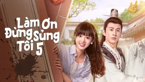 Làm Ơn Đừng Sủng Tôi (Phần 5) Please Don't Spoil Me (Season 5)