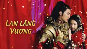Lan Lăng Vương Prince of Lan Ling