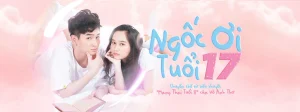 Ngốc Ơi Tuổi 17 Idiot 17