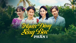 Ngược Dòng Sóng Bạc (Phần 1) Against The Silver Waves (Season 1)