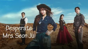 Quý Cô Seon Ju Phục Thù Desperate Mrs. Seon Ju