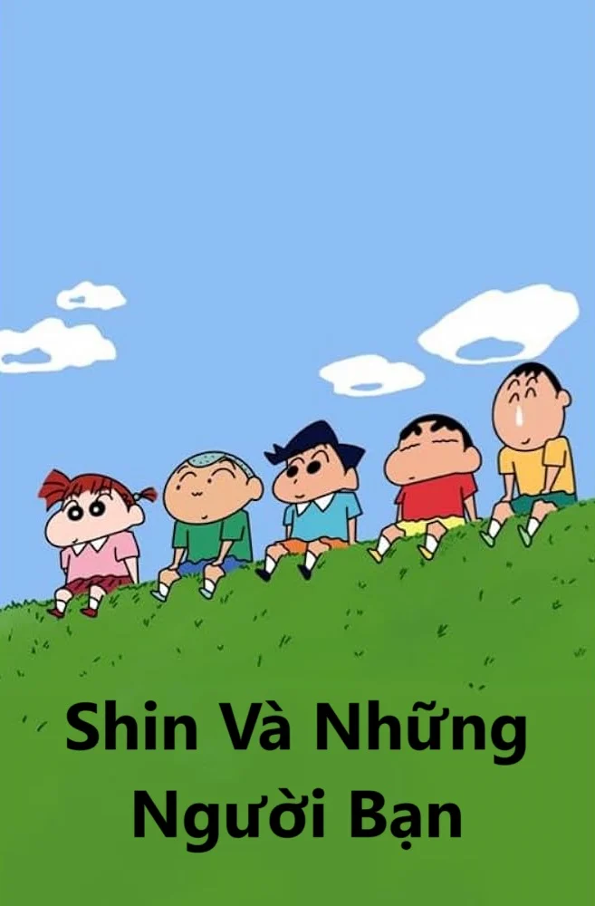 Shin Và Những Người Bạn Shinchan And Friends