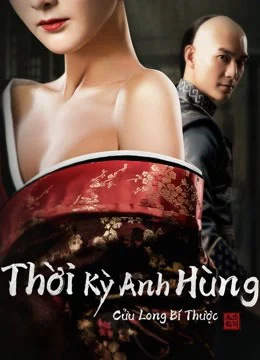 Thời Kỳ Anh Hùng Cửu Long Bí Thược Age Of The Legend