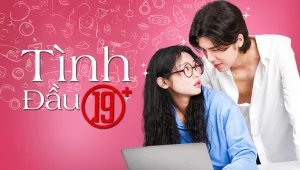 Tình Đầu 19+ 19+ First Love