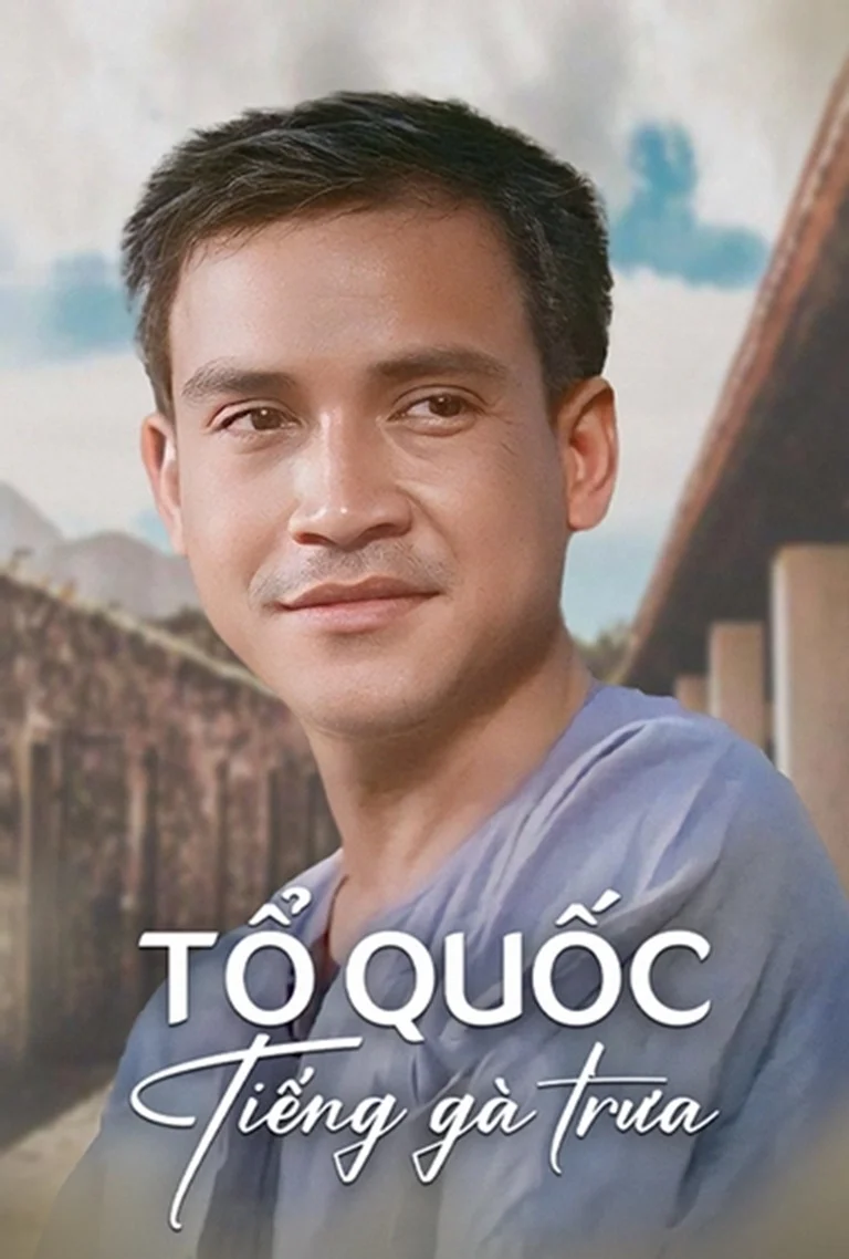 Tổ Quốc Tiếng Gà Trưa The Homeland And The Noon Rooster'S Call