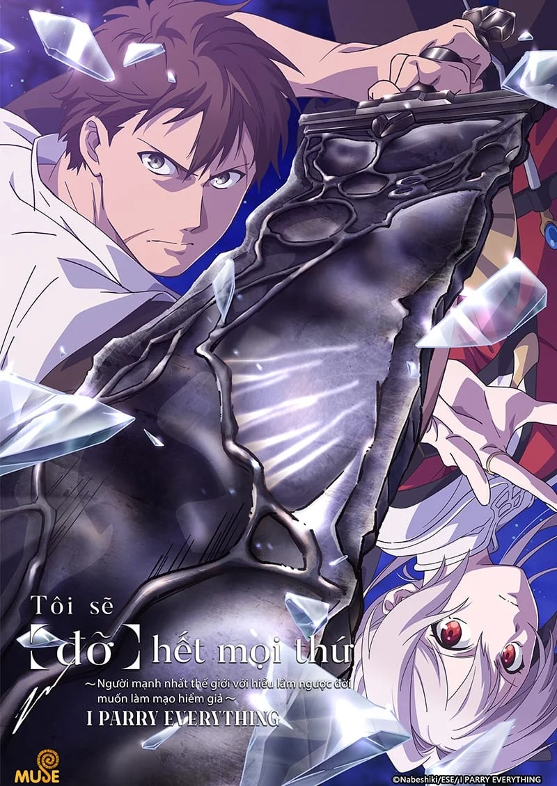 Tôi Sẽ Đỡ Hết Mọi Thứ Người Mạnh Nhất Thế Giới Với Hiểu Lầm Ngược Đời Muốn Làm Mạo Hiểm Giả I Parry Everything