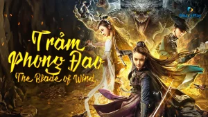 Trảm Phong Đao The Blade Of Wind