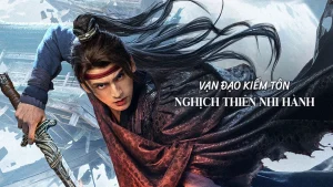 Vạn Đạo Kiếm Tôn: Nghịch Thiên Nhi Hành Sword Sovereign: Heavenbreaker