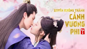 Xuyên Không Thành Cảnh Vương Phi (Phần 1) Actors Princess Cultivate Undergo (Season 1)