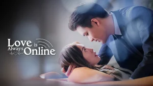 Yêu Đúng Lúc Gặp Đúng Người Love Is Always Online