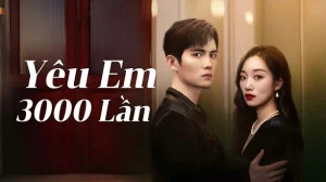 Yêu Em 3000 Lần Love You 3000 Times